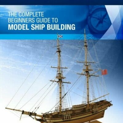 Complete Beginners Guide To Model Ship Building Book